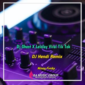 ดาวน์โหลดและฟังเพลง Dj Ghost X Lelolay Virall Tik Tok พร้อมเนื้อเพลงจาก DJ Hendi Remix