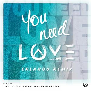 ดาวน์โหลดและฟังเพลง You Need Love (Erlando Remix) พร้อมเนื้อเพลงจาก Eklo