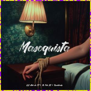 收聽DJ ALEH DA CT的Masoquista (Explicit)歌詞歌曲
