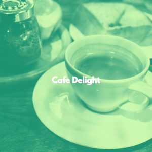 Coffee & Jazz的專輯Cafe Delight