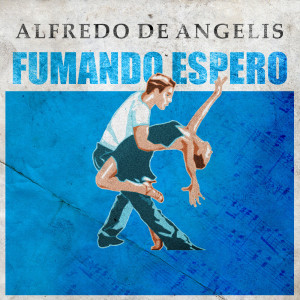 Album Fumando Espero oleh Alfredo De Angelis