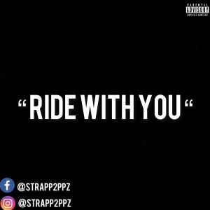 ดาวน์โหลดและฟังเพลง Ride With You พร้อมเนื้อเพลงจาก Strapp2ppz