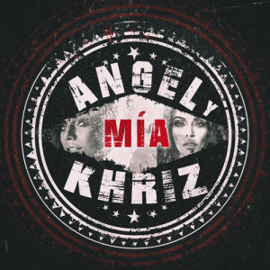 ดาวน์โหลดและฟังเพลง Mía พร้อมเนื้อเพลงจาก Angel Y Khriz
