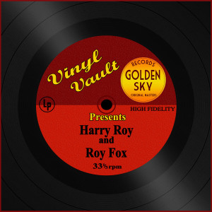 Harry Roy的專輯Vinyl Vault Presents Harry Roy and Roy Fox