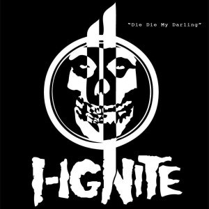 Dengarkan lagu Die Die My Darling nyanyian I Ignite dengan lirik