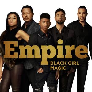 收聽Empire Cast的Black Girl Magic歌詞歌曲