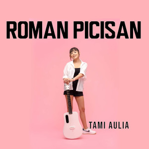 收聽Tami Aulia的Roman Picisan歌詞歌曲