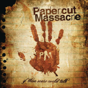 Papercut Massacre的專輯If These Scars Could Talk