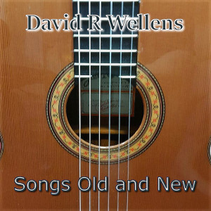 Album Songs Old and New from David R Wellens