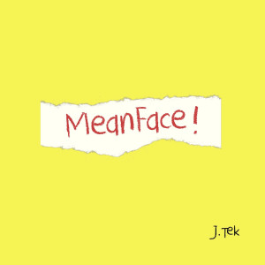 อัลบัม MeanFace! (Explicit) ศิลปิน J-Tek