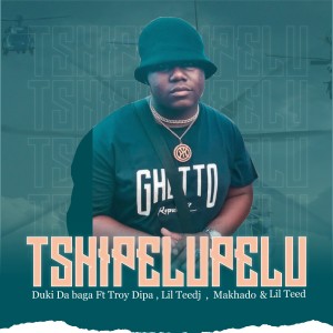 ดาวน์โหลดและฟังเพลง Tshipelupelu พร้อมเนื้อเพลงจาก DUKI DA baga
