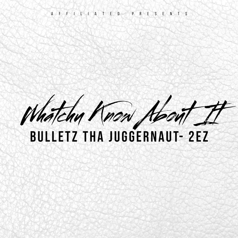 Whatchu Know About It (feat. 2EZ) (Explicit)