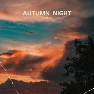 Dengarkan lagu Autumn Night nyanyian Eudlo dengan lirik