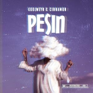 Pesin (feat. Cinnamon) (Explicit)