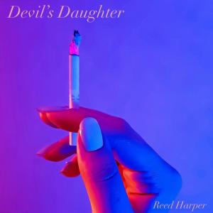 收聽Reed Harper的Devil's Daughter (Explicit)歌詞歌曲