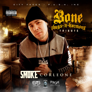收听Smoke Corleone的Bone Thugs n Harmony Tribute (Explicit)歌词歌曲