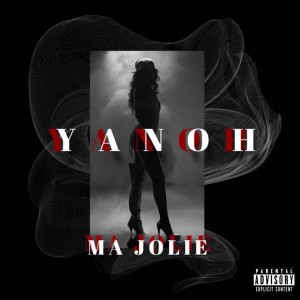 收听Yanoh的Ma jolie (Explicit)歌词歌曲