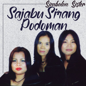 Dengarkan Sajabu Sirang Podoman lagu dari Simbolon Sister dengan lirik