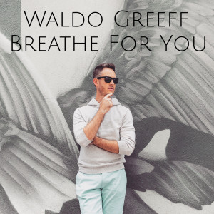 Waldo Greeff的專輯Breathe for You