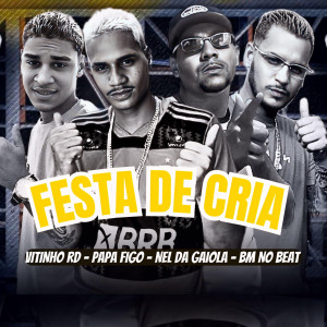 收聽VITINHO RD的Festa de Cria (Explicit)歌詞歌曲