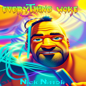 Nick Nittoli的专辑Everything Woke