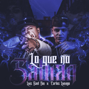 收聽LuisGael DM的Lo Que No Sabían (Explicit)歌詞歌曲