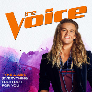 收聽Tyke James的(Everything I Do) I Do It For You (The Voice Performance)歌詞歌曲