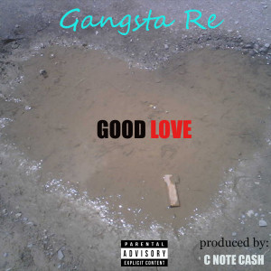 อัลบัม Good Love (Explicit) ศิลปิน Gangsta Re