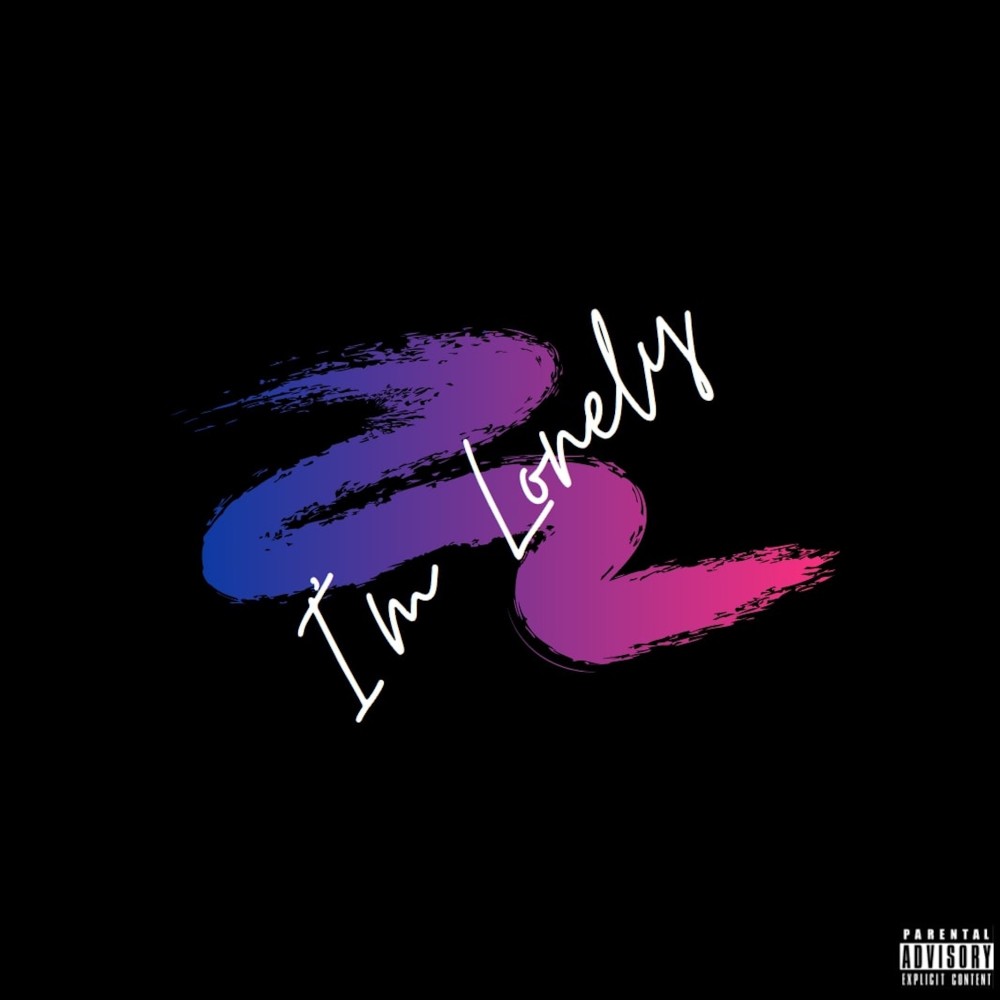 I'm Lonely (Explicit)