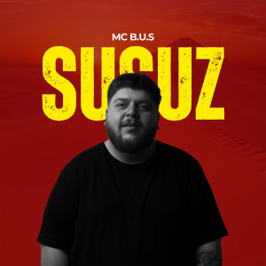 Listen to Susuz song with lyrics from MC B.u.S