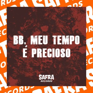 收聽DJ Malfo的BB, MEU TEMPO É PRECIOSO (Explicit)歌詞歌曲
