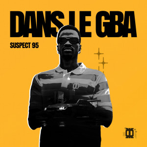 Listen to Dans le gba song with lyrics from Suspect95