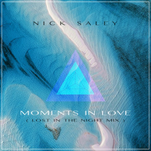 Listen to Moments in Love (Lost in the Night Mix) song with lyrics from Nick Saley