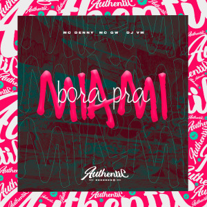 ดาวน์โหลดและฟังเพลง Bora pra Miami (Explicit) พร้อมเนื้อเพลงจาก Dj Vm