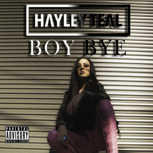 Hayley Teal的专辑Boy, Bye (Explicit)