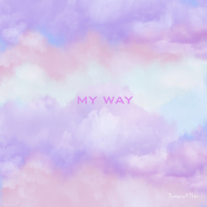 อัลบัม My Way ศิลปิน Dreamw41ker