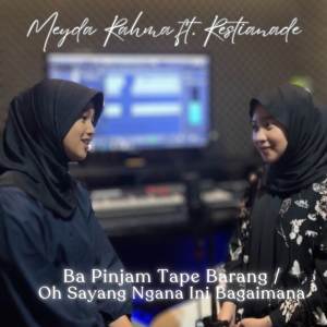 Ba Pinjam Tape Barang / Oh Sayang Ngana Ini Bagaimana