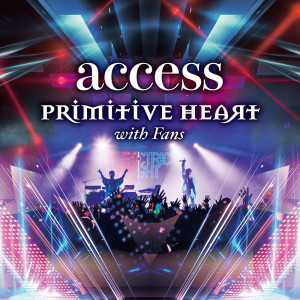 Album primitive heart with Fans oleh Access