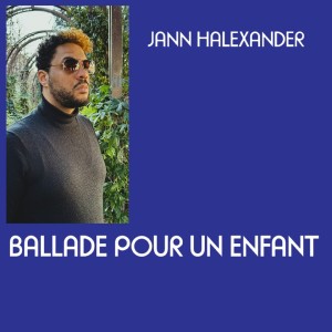 Jann Halexander的专辑Ballade pour un enfant