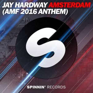 收聽Jay Hardway的Amsterdam (AMF 2016 Anthem) [Extended Mix] (Extended Mix)歌詞歌曲
