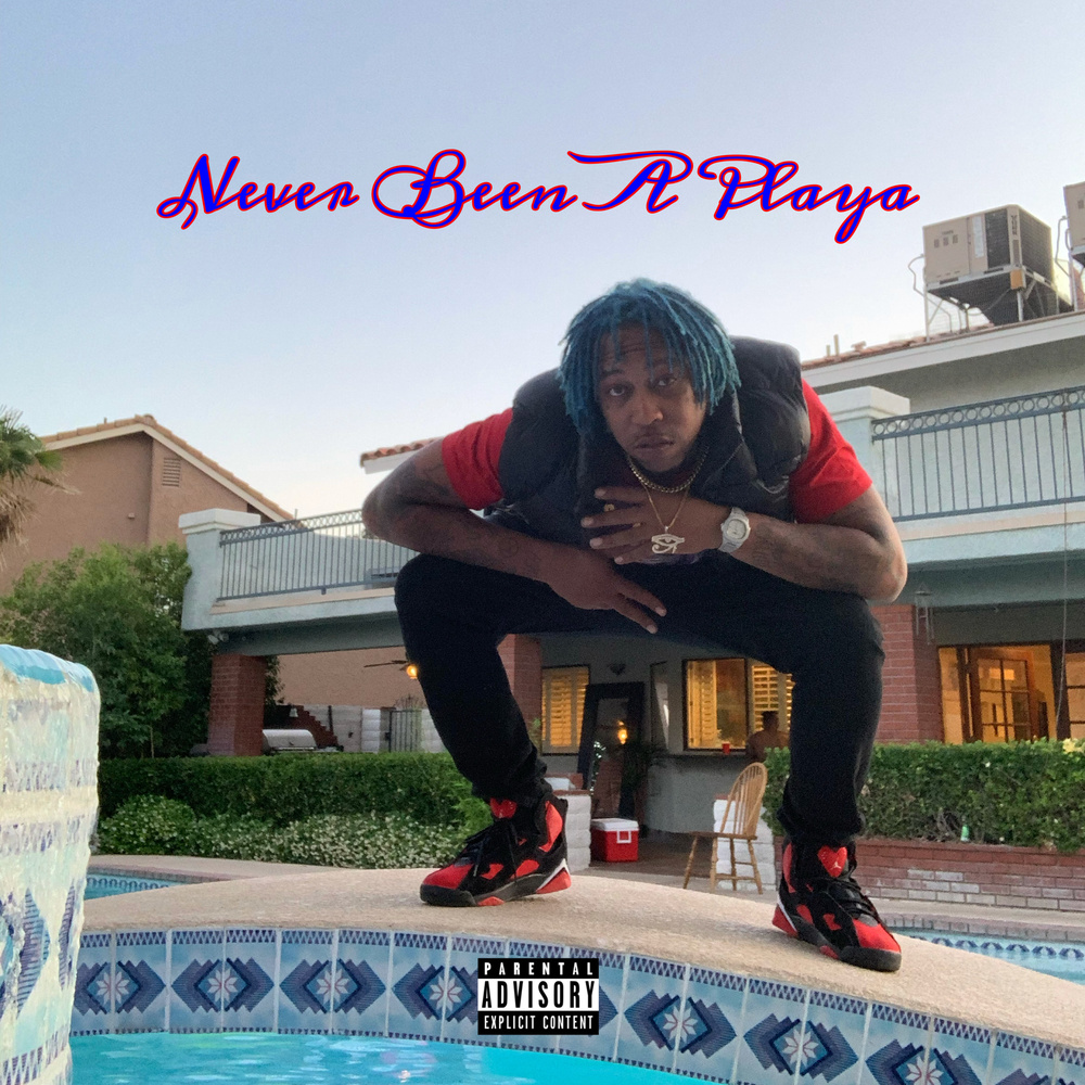 Never Been A Playa (Explicit)