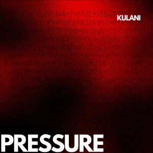 收聽Kulani的Pressure歌詞歌曲