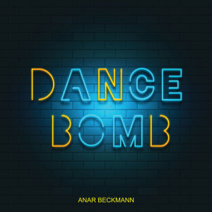 收听Anar Beckmann的Dance Bomb歌词歌曲