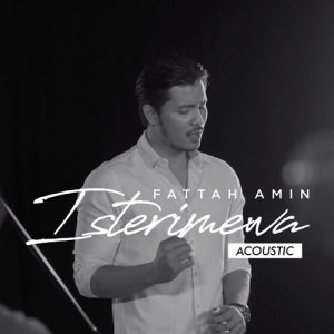 ดาวน์โหลดและฟังเพลง Isterimewa (Acoustic) พร้อมเนื้อเพลงจาก Fattah Amin