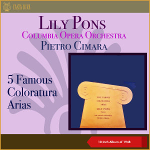 5 Famous Coloratura Arias (10 Inch Album of 1948) dari Lily Pons