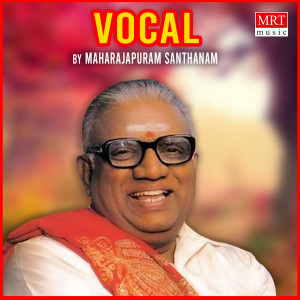 Album Vocal from Maharajapuram Santhanam