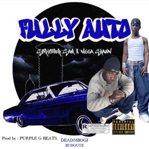 收聽Storyteller Sam的FULLY AUTO (feat. NIGGA SHAWN) (Explicit)歌詞歌曲
