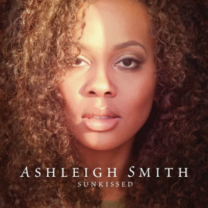 收聽Ashleigh Smith的Sunkissed歌詞歌曲