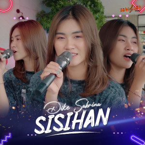 Dengarkan Sisihan lagu dari Dike Sabrina dengan lirik