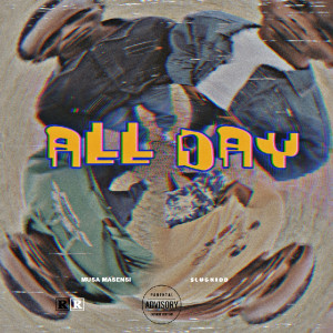 ดาวน์โหลดและฟังเพลง All Day พร้อมเนื้อเพลงจาก Slugkidd